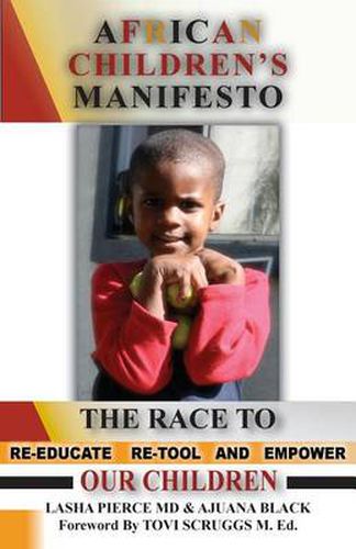 Cover image for African Children's Manifesto: The Race to Re-Educate, Re-Tool and Empower Our Children