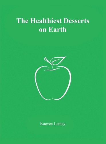 Cover image for The Healthiest Desserts on Earth
