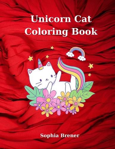 Cover image for Unicorn Cat Coloring Book: Amazing Coloring Book Educational Activity Book for Kids Coloring Book with Unicorn Cats