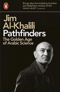 Cover image for Pathfinders: The Golden Age of Arabic Science