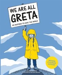 Cover image for We Are All Greta: Be Inspired to Save the World