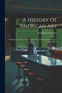 Cover image for A History Of American Art