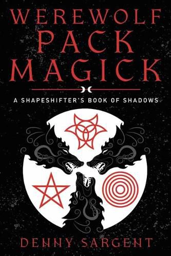 Cover image for Werewolf Pack Magick: A Shapeshifter's Book of Shadows