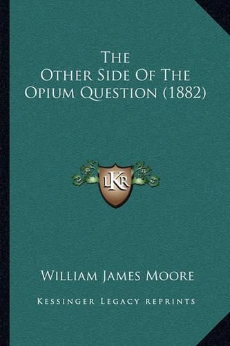 The Other Side of the Opium Question (1882)