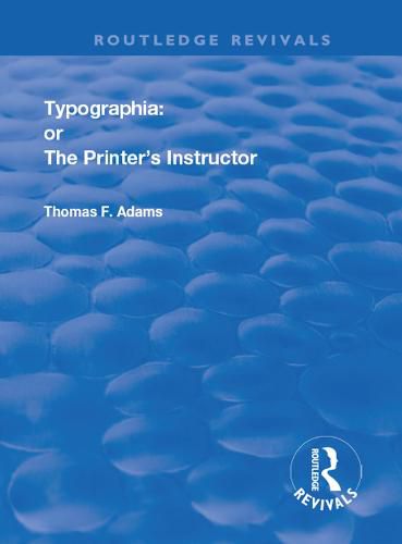 Cover image for Typographia: or The Printer's Instructor: or The Printer's Instructor