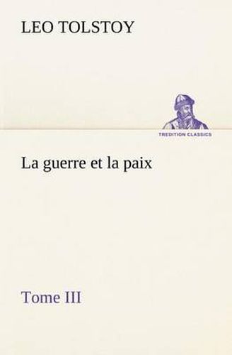 Cover image for La guerre et la paix, Tome III