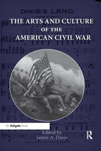 Cover image for The Arts and Culture of the American Civil War