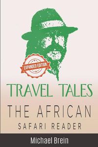 Cover image for Travel Tales: The African Safari Reader