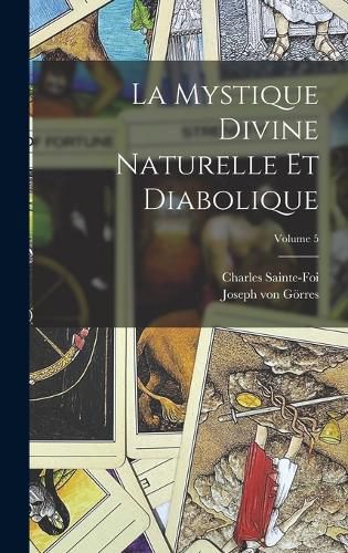 Cover image for La Mystique Divine Naturelle Et Diabolique; Volume 5