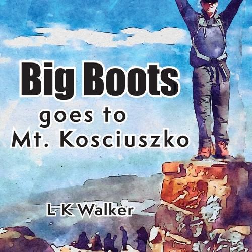Cover image for Big Boots goes to Mt. Kosciuszko