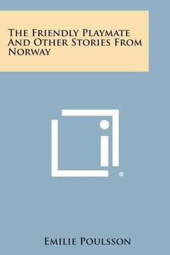 Cover image for The Friendly Playmate and Other Stories from Norway