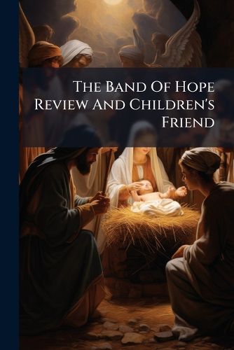 Cover image for The Band Of Hope Review And Children's Friend