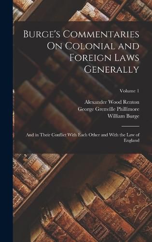 Burge's Commentaries On Colonial and Foreign Laws Generally