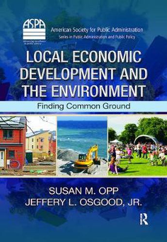 Cover image for Local Economic Development and the Environment: Finding Common Ground