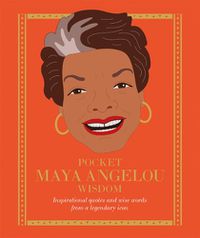 Cover image for Pocket Maya Angelou Wisdom: Inspirational Quotes and Wise Words From a Legendary Icon