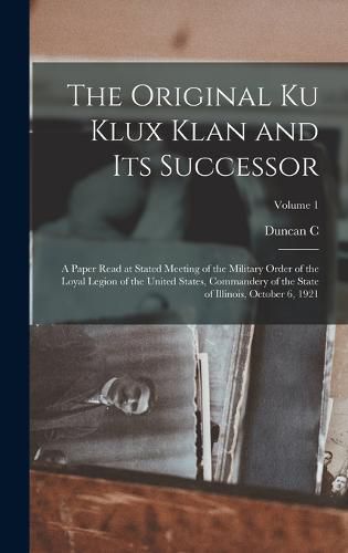 Cover image for The Original Ku Klux Klan and its Successor