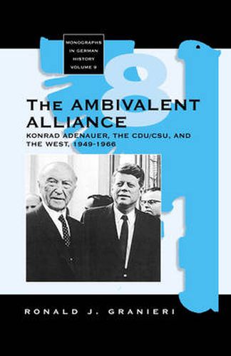 Cover image for The Ambivalent Alliance: Konrad Adenauer, the CDU/CSU, and the West, 1949-1966