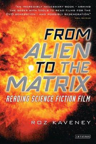 Cover image for From Alien to the Matrix: Reading Science Fiction Film