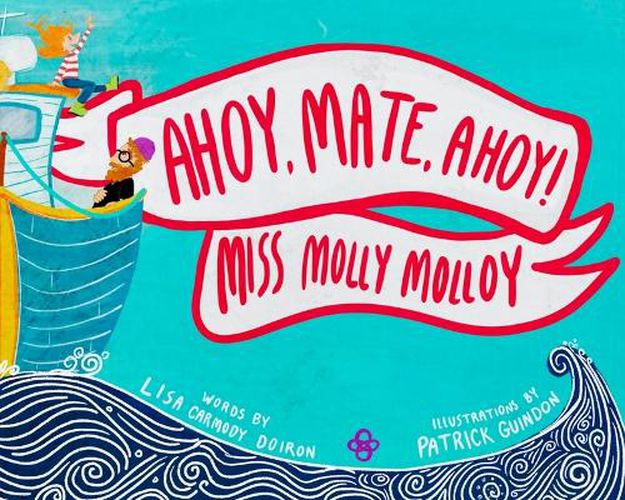 Cover image for Ahoy, Mate, Ahoy! Miss Molly Molloy