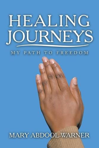 Cover image for Healing Journeys: My Path to Freedom