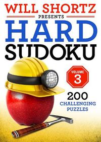 Cover image for Will Shortz Presents Hard Sudoku Volume 3: 200 Challenging Puzzles