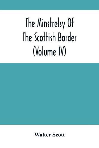 Cover image for The Minstrelsy Of The Scottish Border (Volume Iv)