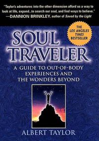 Cover image for Soul Traveler: A Guide to Out-of-Body Experiences and the Wonders Beyond