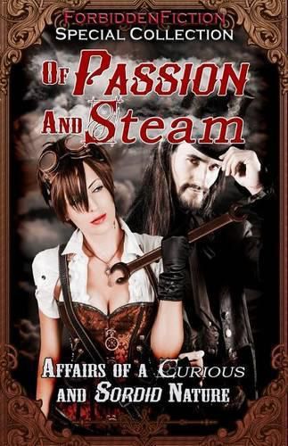 Cover image for Of Passion and Steam: Affairs of a Curious and Sordid Nature