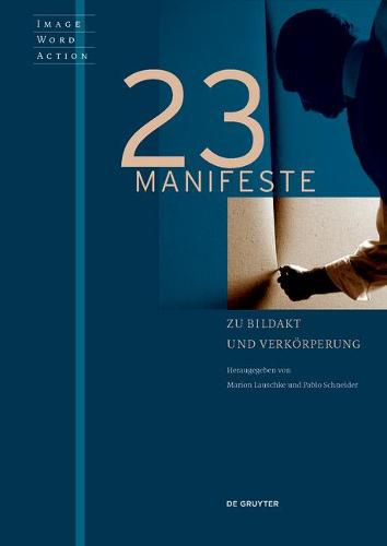 Cover image for 23 Manifeste zu Bildakt und Verkoerperung