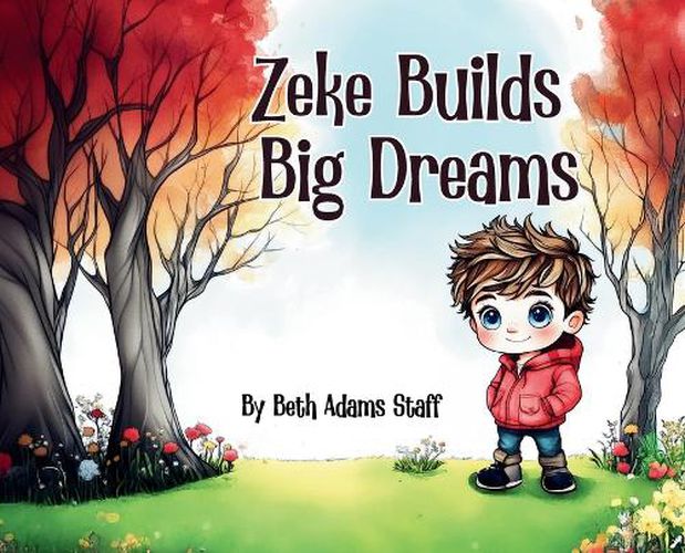 Cover image for Zeke Builds Big Dreams