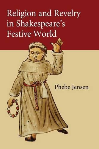 Cover image for Religion and Revelry in Shakespeare's Festive World