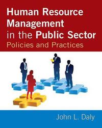 Cover image for Human Resource Management in the Public Sector: Policies and Practices