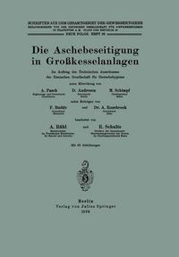 Cover image for Die Aschebeseitigung in Grosskesselanlagen: Im Auftrag Des Technischen Ausschusses Der Deutschen Gesellschaft Fur Gewerbehygiene