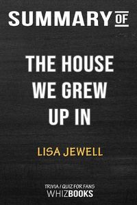 Cover image for Summary of The House We Grew Up In: A Novel: Trivia/Quiz for Fans