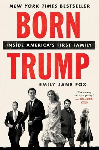 Born Trump: Inside America's First Family