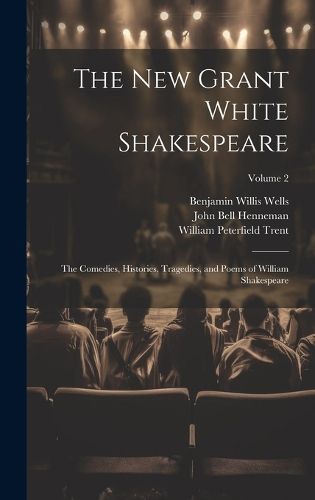 The New Grant White Shakespeare