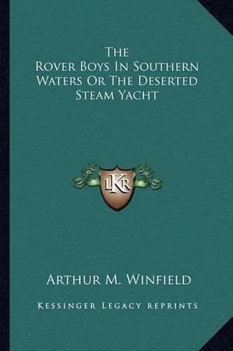 The Rover Boys in Southern Waters or the Deserted Steam Yacht