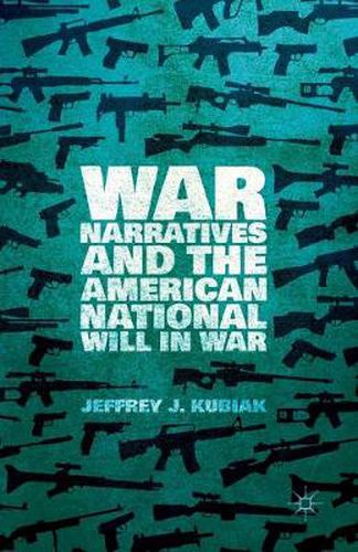 Cover image for War Narratives and the American National Will in War