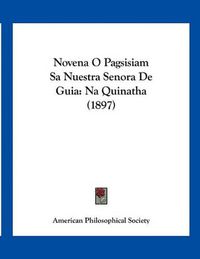 Cover image for Novena O Pagsisiam Sa Nuestra Senora de Guia: Na Quinatha (1897)