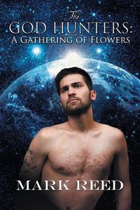 Cover image for The God Hunters: A Gathering of Flowers