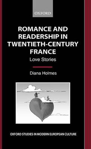 Cover image for Romance and Readership in Twentieth-Century France: Love Stories