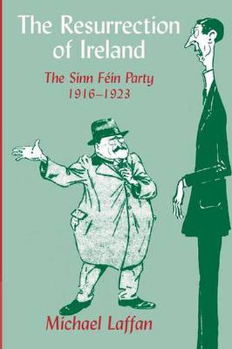 Cover image for The Resurrection of Ireland: The Sinn Fein Party, 1916-1923