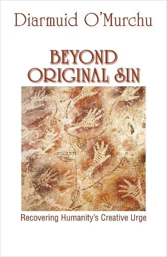 Cover image for Beyond Original Sin: Recovering Humanity's Creative Urge