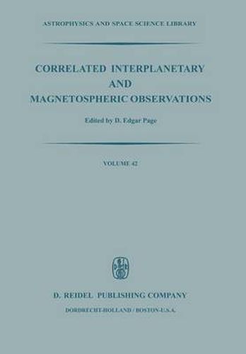 Cover image for Correlated Interplanetary and Magnetospheric Observations: Proceedings of the Seventh ESLAB Symposium Held at Saulgau, W. Germany, 22-25 May, 1973