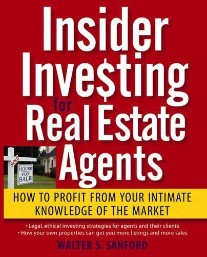 Cover image for Insider Investing for Real Estate Agents: How to Profit From Your Intimate Knowledge of the Market