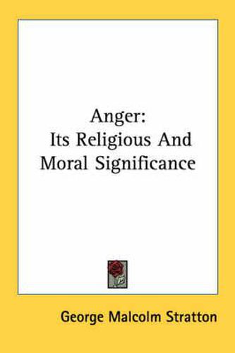 Cover image for Anger: Its Religious and Moral Significance