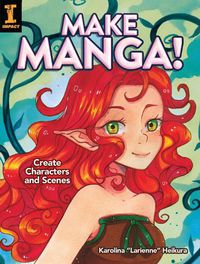 Cover image for Make Manga!: Create Characters and Scenes