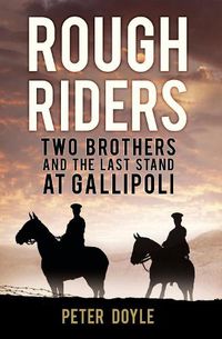 Cover image for Rough Riders: Two Brothers and the Last Stand at Gallipoli