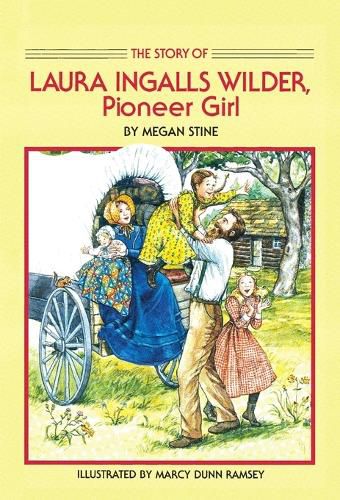 Cover image for The Story of Laura Ingalls Wilder, Pioneer Girl