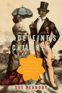 Cover image for Madeleine's Children: Family, Freedom, Secrets, and Lies in France's Indian Ocean Colonies